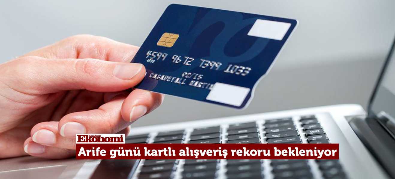 Arife günü kartlı alışveriş rekoru bekleniyor