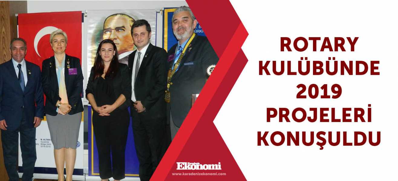 Rotary Kulübünde 2019 Projeleri konuşuldu