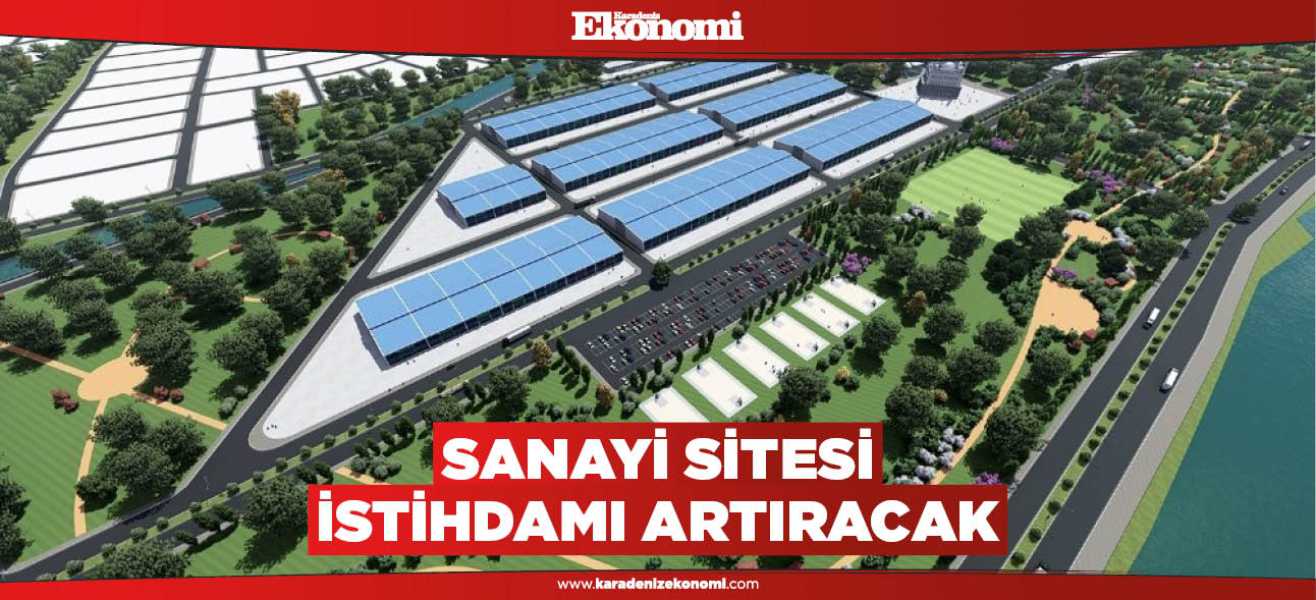 Sanayi sitesi istihdamı artıracak