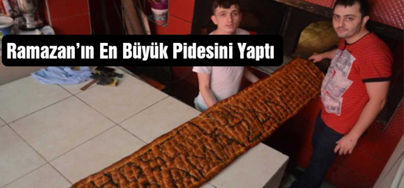 Ramazan'ın En Büyük Pidesini Yaptı