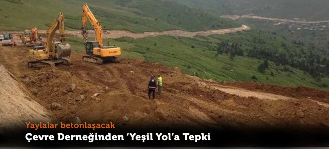 Çevre Derneğinden ''Yeşil Yol'a tepki