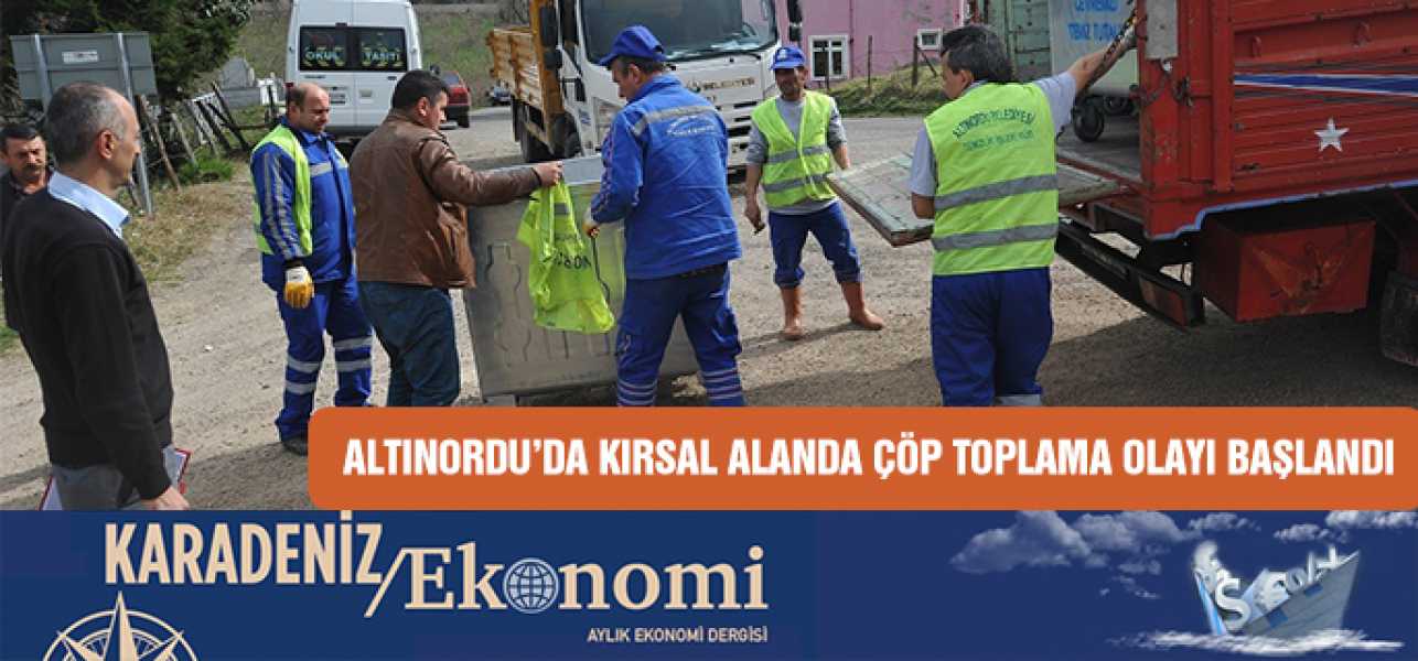 ALTINORDUDA KIRSAL ALANDA ÇÖP TOPLAMAYA BAŞLANDI