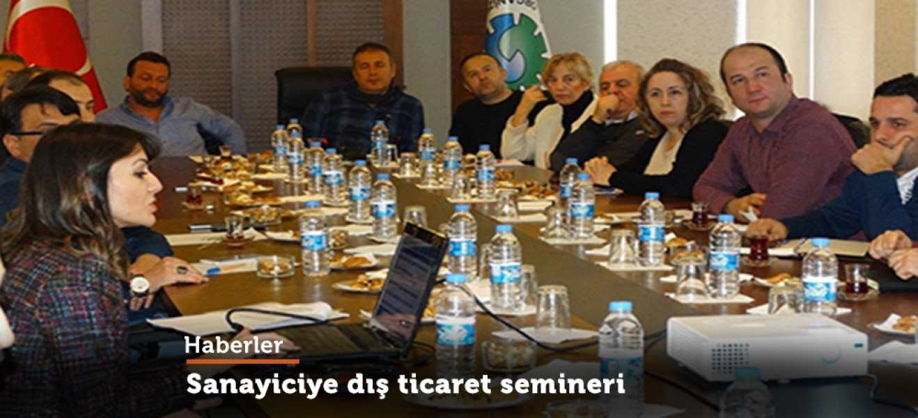 Sanayiciye Dış Ticaret Semineri..