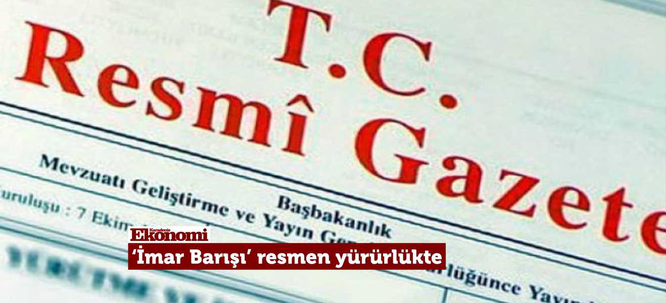 'İmar Barışı' resmen yürürlükte