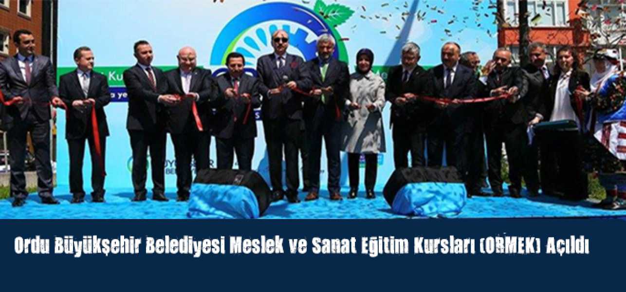 Meslek ve Sanat Eğitimi Kursları (ORMEK) Hizmet Binası düzenlenen törenle açıldı