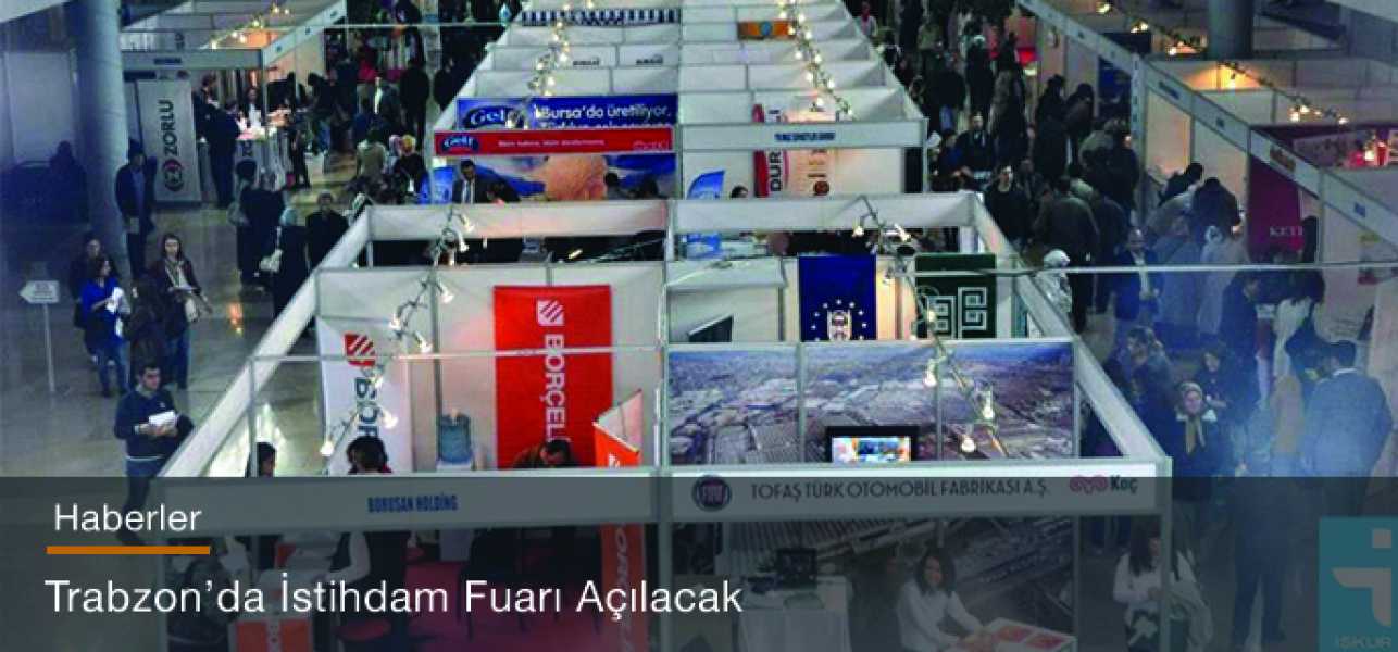 Trabzon'da İstihdam Fuarı düzenlenecek  