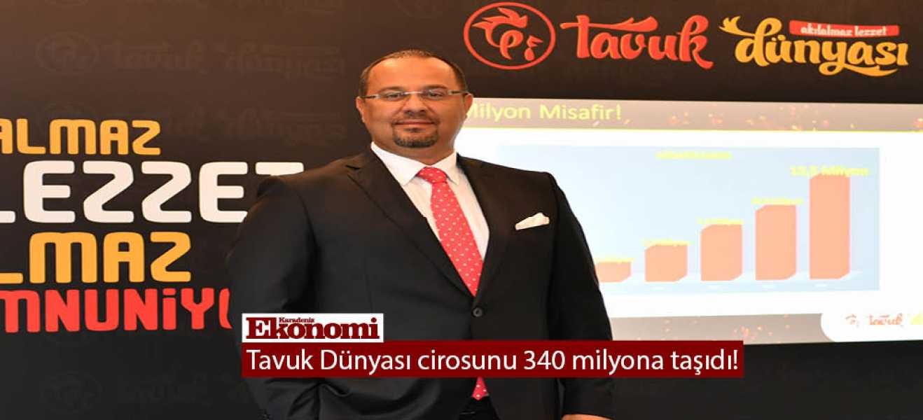 Tavuk Dünyası cirosunu 340 milyona taşıdı!