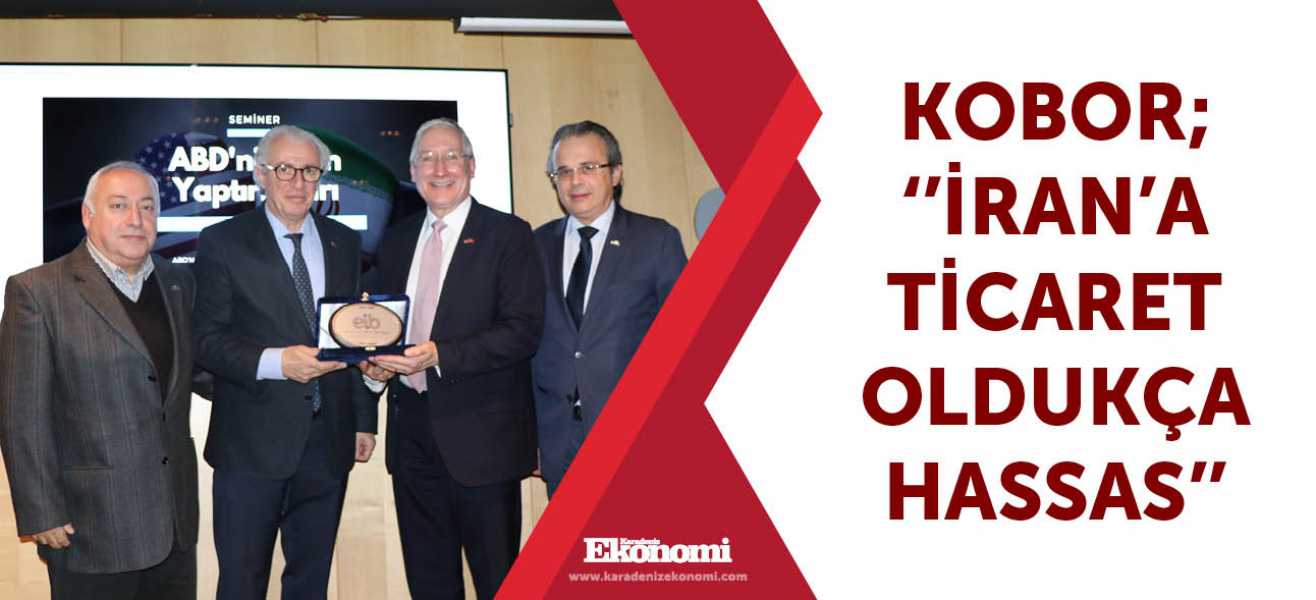 Kobor; ''İrana ticaret oldukça hassas''