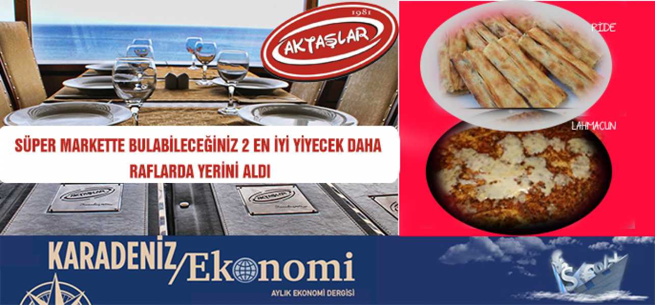 AKTAŞLAR PİDE VE LAHMACUN ARTIK MARKETLERDE