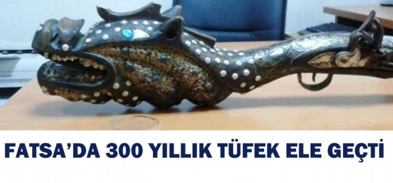 Fatsa'da 300 Yıllık Tüfek Ele Geçti