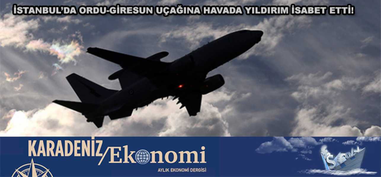 İstanbul'da Ordu -Giresun Uçağına Havada Yıldırım İsabet Etti