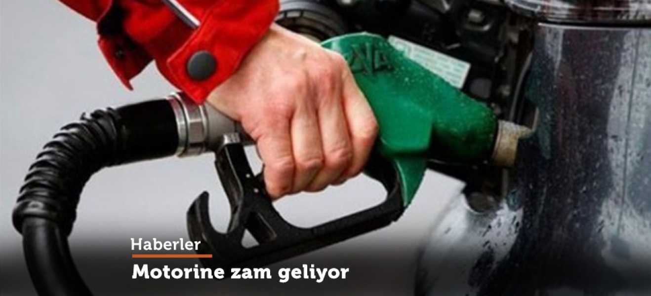 Motorine zam geliyor