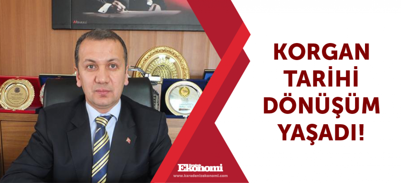 ​Korgan tarihi dönüşüm yaşadı!