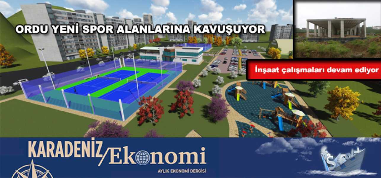 Ordu Yeni Spor Alanlarına Kavuşuyor