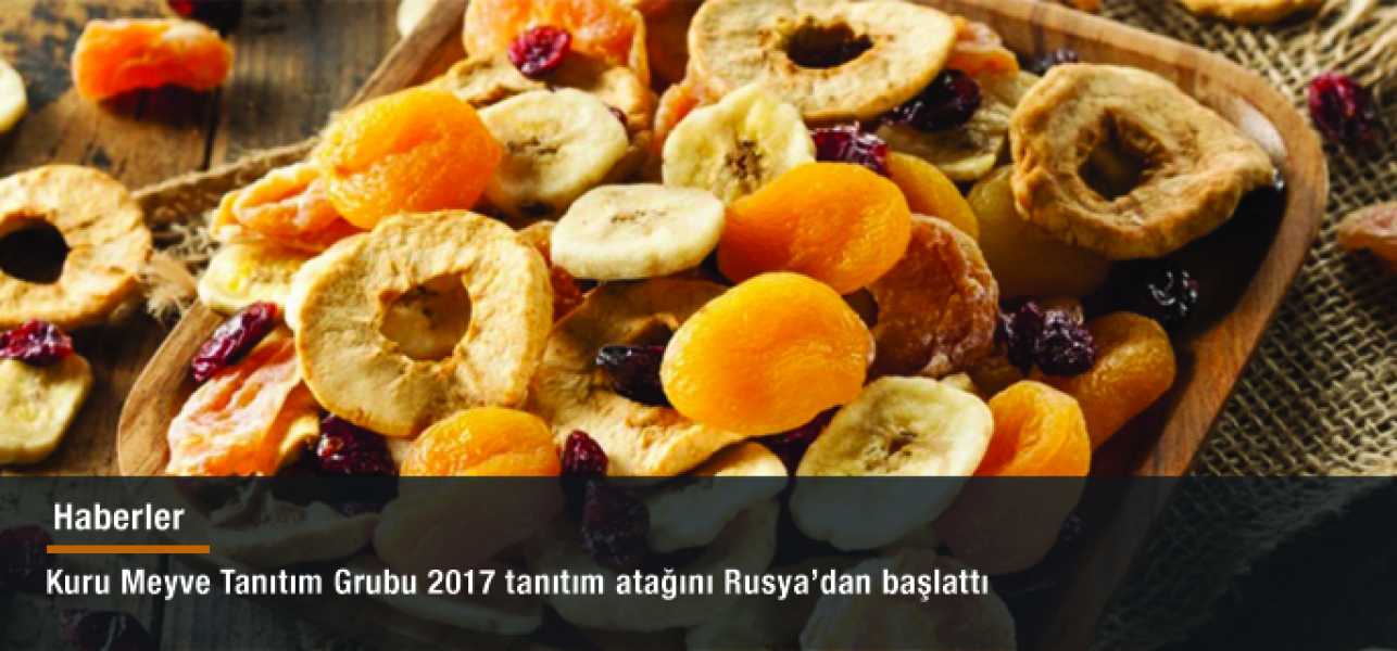 Kuru Meyve Tanıtım Grubu 2017 tanıtım atağını Rusyadan başlattı