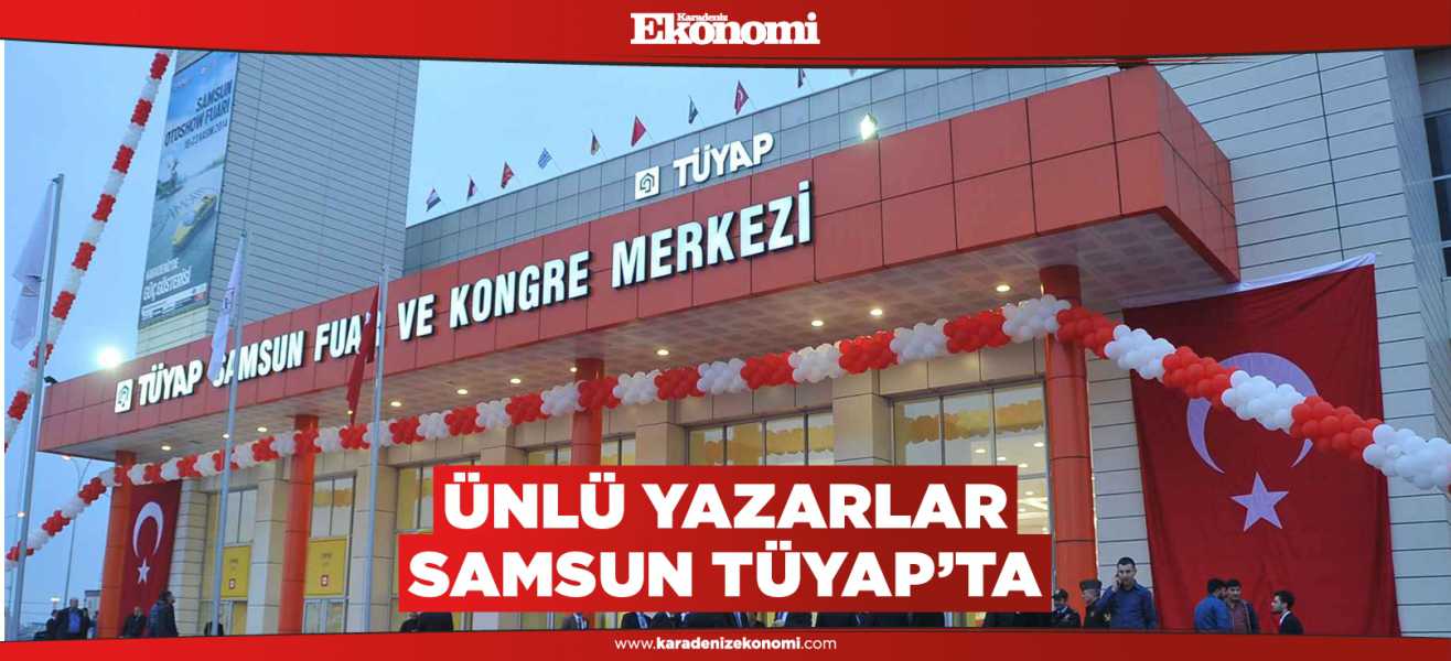 Ünlü yazarlar Samsun Tüyap'ta