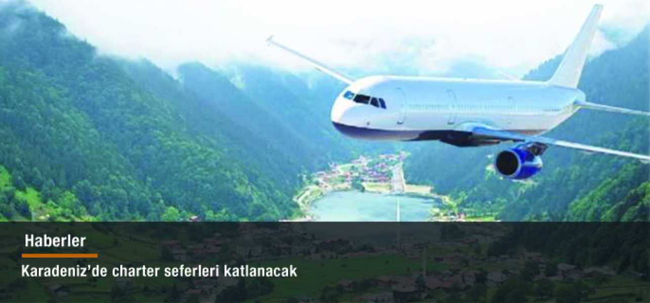 Karadenizde charter seferleri katlanacak