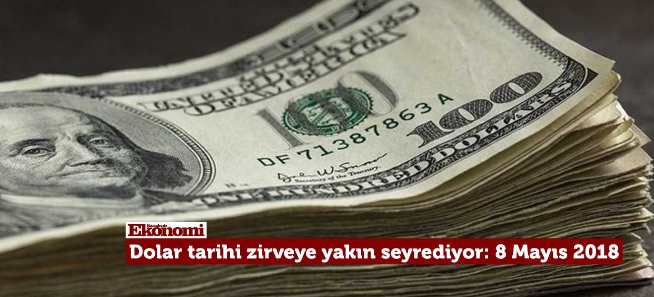 Dolar kuru bugün ne kadar? 8 Mayıs 2018 