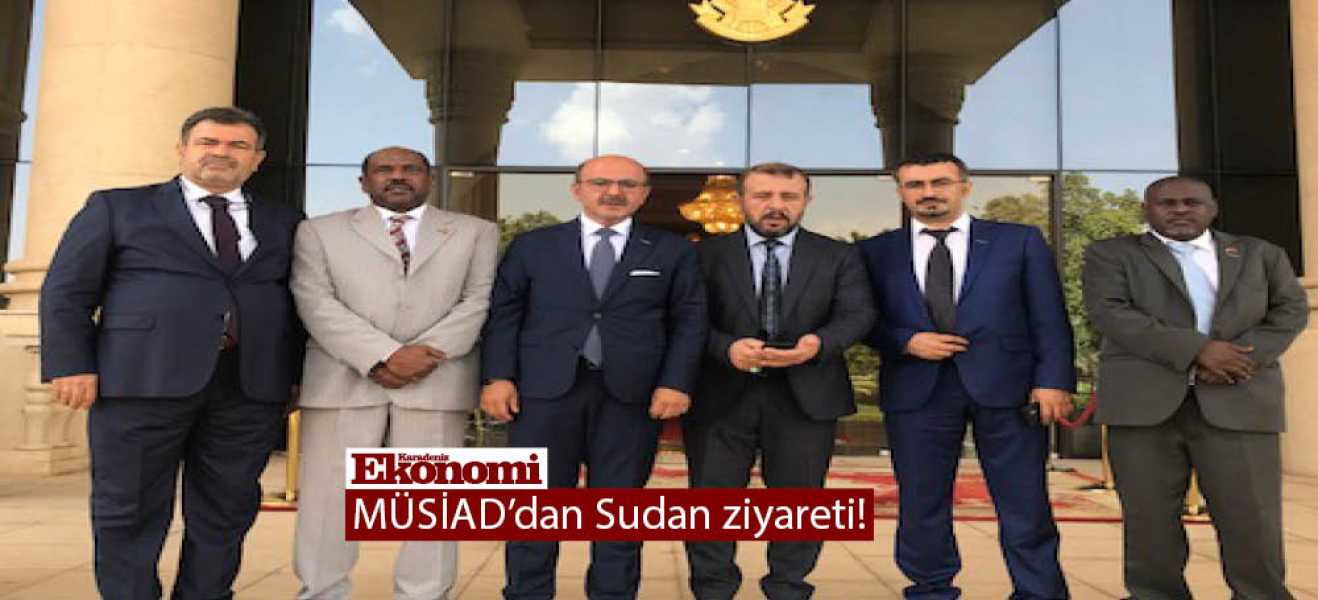 MÜSİAD'dan Sudan ziyareti!