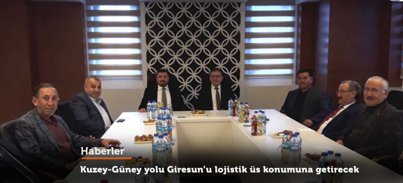 GTSO:Kuzey-Güney yolu Giresun'u lojistik üs konumuna getirecek