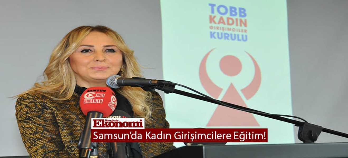 Samsun'da Kadın Girişimcilere Eğitim!