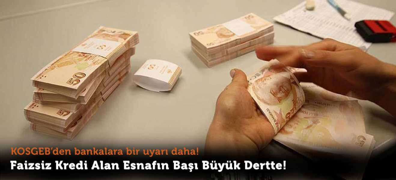 KOSGEB'den bankalara bir uyarı daha!