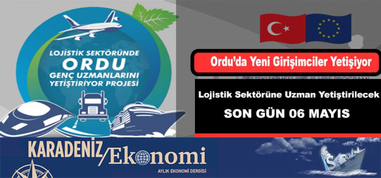 Lojistik Sektöründe Ordu Genç Uzmanlarını Yetiştiriyor .Kurs Başvuruları Başladı!