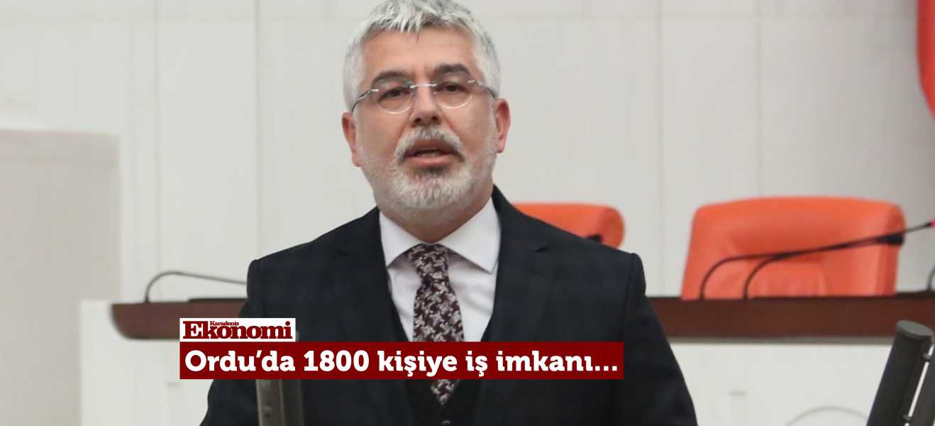 Orduda 1800 kişiye iş imkanı...