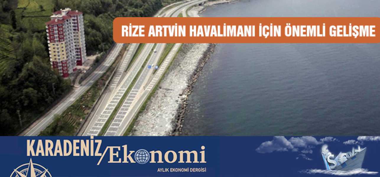 RİZE-ARTVİN HAVA LİMANI İÇİN ÖNEMLİ GELİŞME