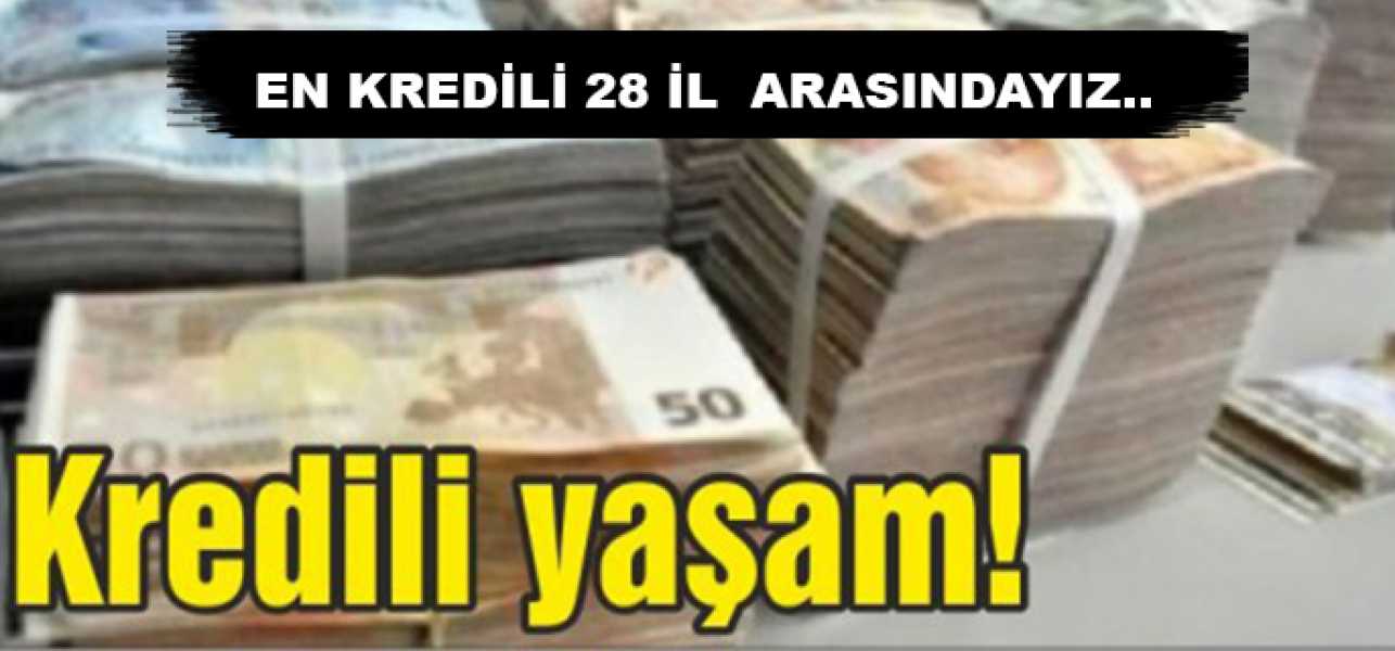 En Kredili 28 İl Arasındayız