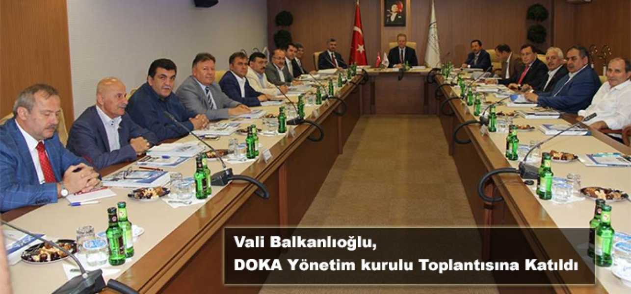 Vali Balkanlıoğlu, DOKA Yönetim Kurulu Toplantısına Katıldı