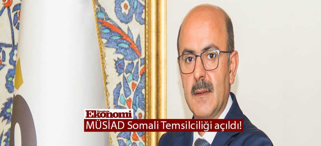 MÜSİAD Somali Temsilciliği açıldı!