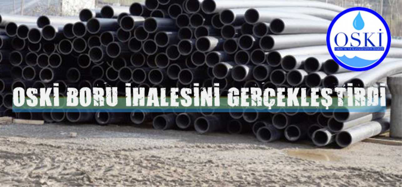 OSKİ Boru İhalesini Gerçekleştirdi