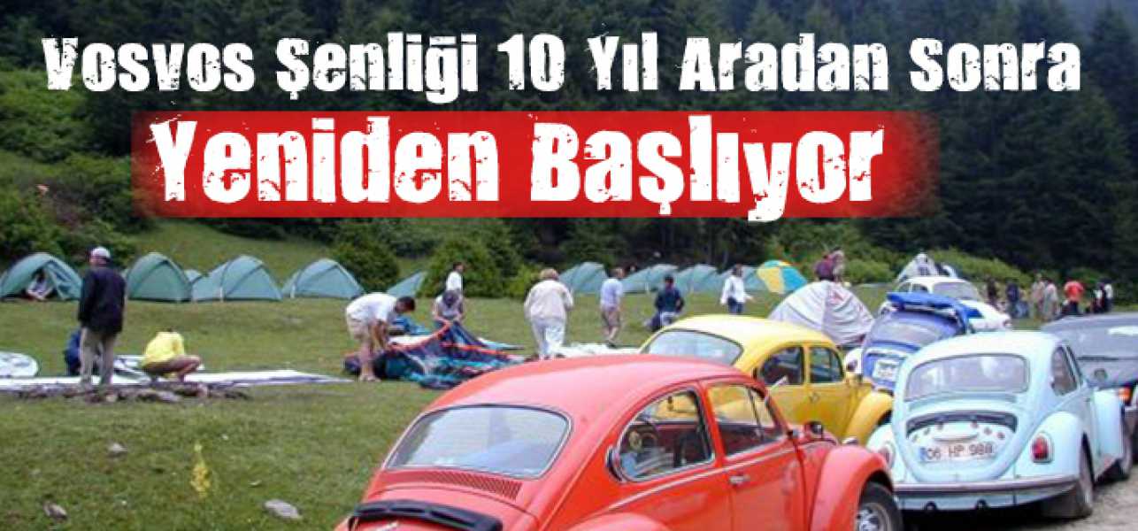 Vosvos Şenliği 10 Yıl Aradan Sonra Yeniden Başlıyor