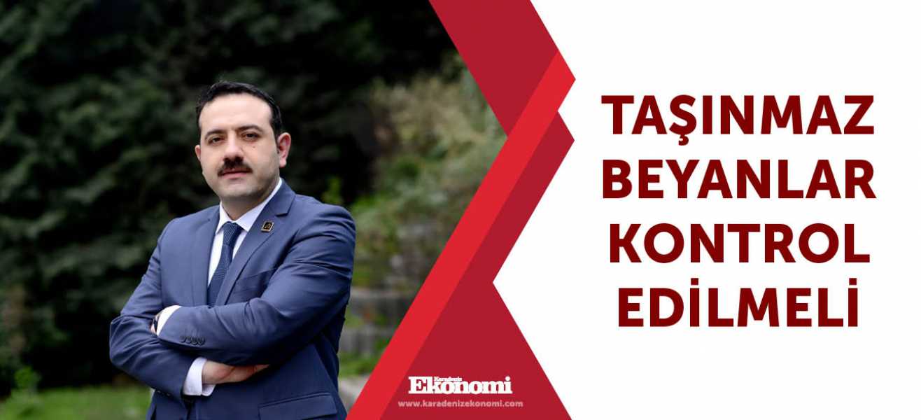 Taşınmaz beyanlar kontrol edilmeli