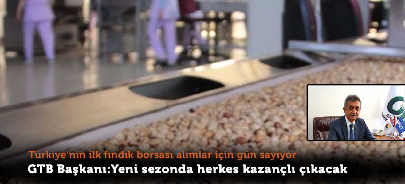 Türkiye'nin ilk fındık borsası alımlar için gün sayıyor
