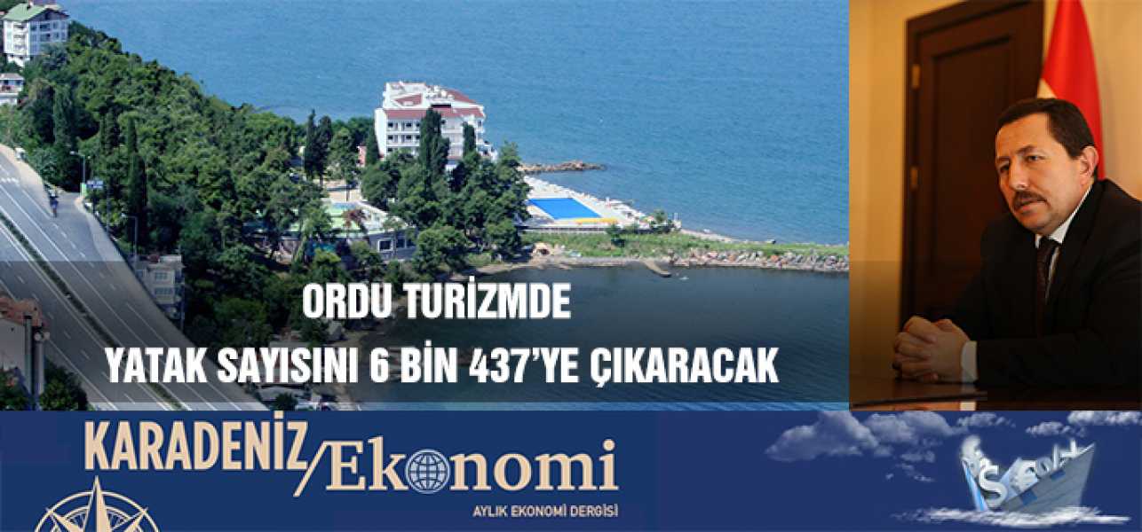 Ordu Turizmde yatak sayısını 6 bin 437'ye çıkaracak!