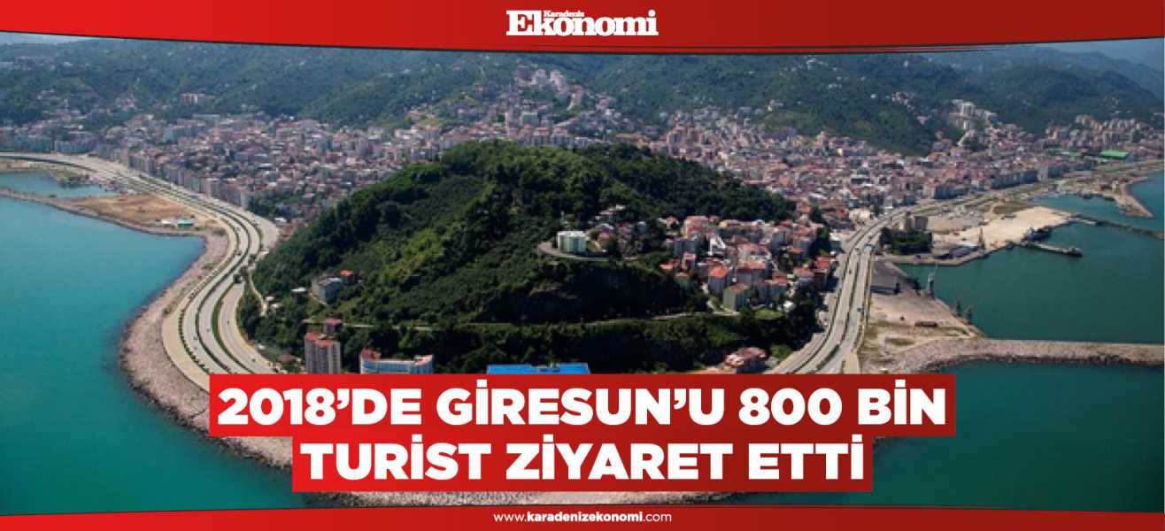 2018de Giresunu 800 bin turist ziyaret etti