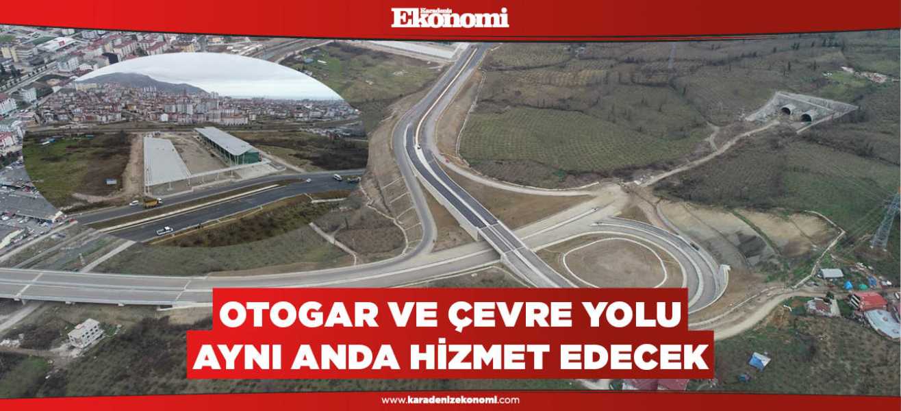 Otogar ve Çevre Yolu aynı anda hizmet edecek